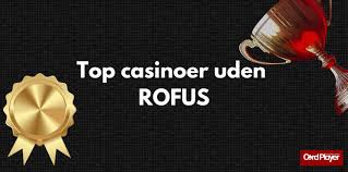 Bedste Casino Uden ROFUS - Find Dit Ideelle Spil